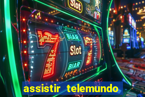 assistir telemundo no brasil